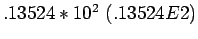 $ .13524*10^2&nbsp;(.13524E2)$