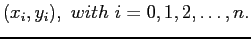 $\displaystyle (x_i,y_i),&nbsp;with&nbsp;i=0,1,2,\ldots,n.
$