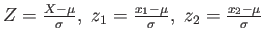 $ Z=\frac{X-\mu}{\sigma},&nbsp;z_1=\frac{x_1-\mu}{\sigma},&nbsp;z_2=\frac{x_2-\mu}{\sigma}$