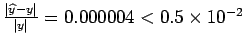 $ \frac{\vert\widehat{y}-y\vert}{\vert y\vert} = 0.000004 < 0.5�10^{-2}$