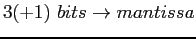 $ 3(+1)&nbsp;bits\rightarrow mantissa$