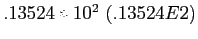 $ .13524*10^2&nbsp;(.13524E2)$